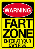 Warning…you are entering a Fart Zone Blikskilt