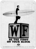 Bing Surfboards - Be The First On Your Block Tin Sign