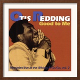 Otis Redding - Good to Me Posters