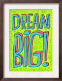 Dream Big Posters
