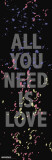 Akomplice-All You Need Is Love Pósters por Akomplice Akomplice-All You Need Is Love Pósters por Akomplice