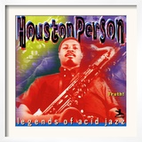 Houston Person - Legends of Acid Jazz - Truth! Prints