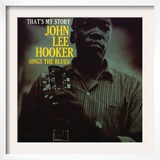 John Lee Hooker - That's My Story Posters