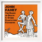 John Fahey - The Dance of Death and Other Plantation Favorites Prints
