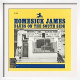 Homesick James - Blues on the South Side Posters