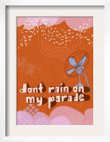 Don't Rain on My Parade Posters