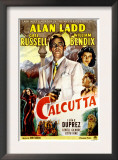 Calcutta, Alan Ladd, Gail Russell, William Bendix, June Duprez, 1947 Prints