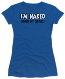 Juniors: I'm Naked T-Shirt