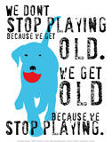 Don't Stop Playing Prints by Ginger Oliphant