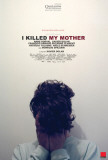 I Killed My Mother Posters