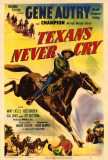 Texans Never Cry Posters Texans Never Cry Posters