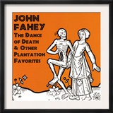 John Fahey - The Dance of Death and Other Plantation Favorites Posters