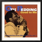 Otis Redding - Good to Me Posters