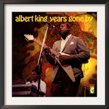 Albert King - Years Gone By Prints