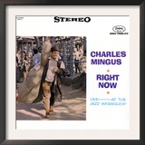 Charles Mingus - Right Now Prints