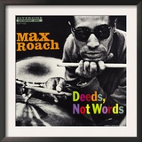 Max Roach - Deeds, Not Words Posters by Paul Bacon
