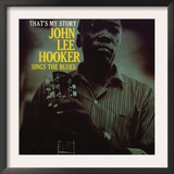 John Lee Hooker - That's My Story Posters