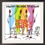 New York Voices - Sing! Sing! Sing! Prints