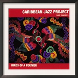 Caribbean Jazz Project - Birds of a Feather Prints