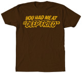 You Had Me At Deep Fried Shirts