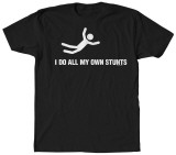 I Do My Own Stunts Koszulki