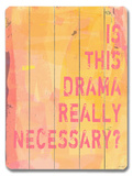 Is This Drama Wood Sign