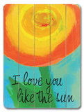 Like the Sun Wood Sign