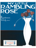 Song Sheet Cover: My Little Rambling Rose By Harold Freeman Lámina giclée Song Sheet Cover: My Little Rambling Rose By Harold Freeman Lámina giclée