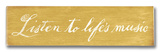 Listen to Life's Music Wood Sign