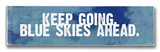Keep Going Wood Sign