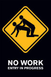 No Work, Entry In Progress Kunstdrucke