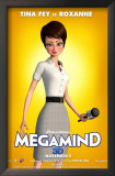 Megamind - Roxanne Posters
