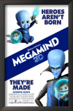 Megamind - Heroes Aren't Born, They're Made Posters