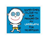 Run Around Underwear Posters by Todd Goldman