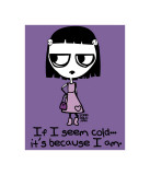 Seem Cold I Am Pósters por Todd Goldman