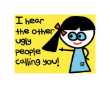 Ugly People Calling You 2 Láminas por Todd Goldman