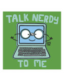 Talk Nerdy to Me Posters af Todd Goldman Talk Nerdy to Me Posters af Todd Goldman