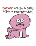 Baby Moustache Prints by Todd Goldman