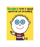 Boogers Good Source Protein Affiches par Todd Goldman