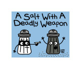 A Salt with a Deadly Weapon Poster von Todd Goldman