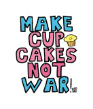 Make Cupcakes Not War Posters af Todd Goldman