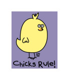 Chicks Rule Prints by Todd Goldman