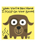 Poop On Stuff Plakater af Todd Goldman Poop On Stuff Plakater af Todd Goldman