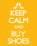 Keep Calm and Buy Shoes Photographie