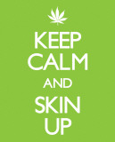 Keep Calm and Skin Up Posters