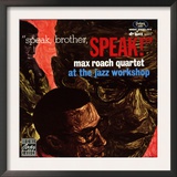 Max Roach Quartet, Speak Brother Speak! At the Jazz Workshop Print