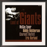 Land of Giants, McCoy Tyner, Bobby Hutcherson, Charnett Moffett, Eric Harland Prints