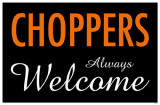 Choppers Always Welcome Masterprint