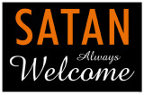 Satan Always Welcome Masterprint