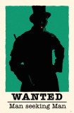 Wanted  Man Seeking Man Masterprint